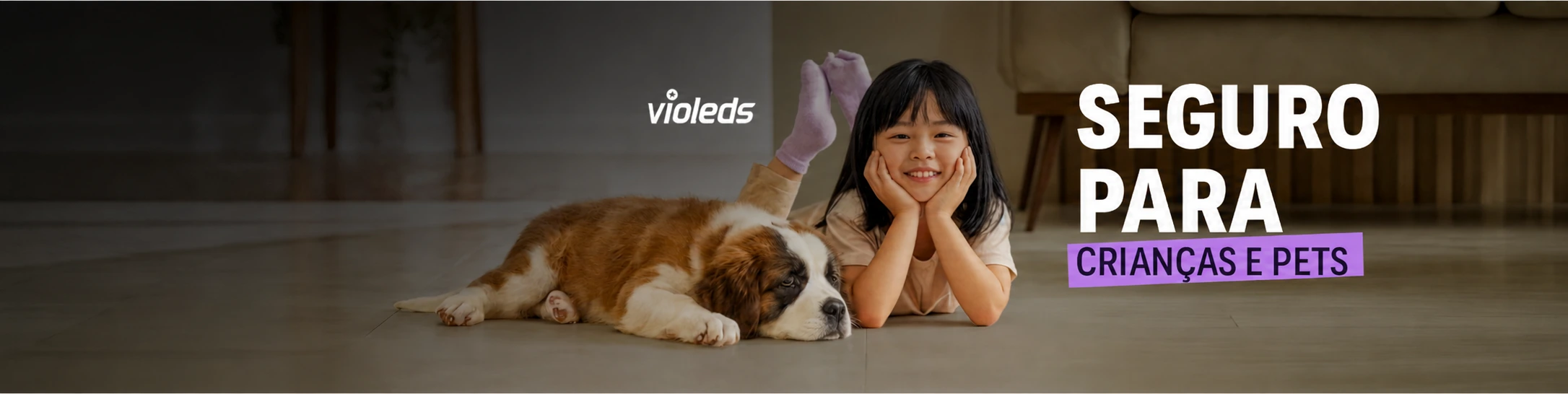 Violeds é segura para crianças e pets